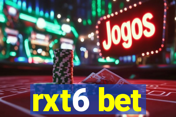 rxt6 bet